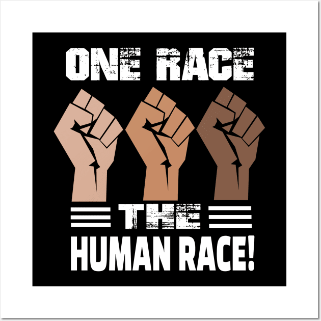 one race the human race..community equal rights.. Wall Art by DODG99